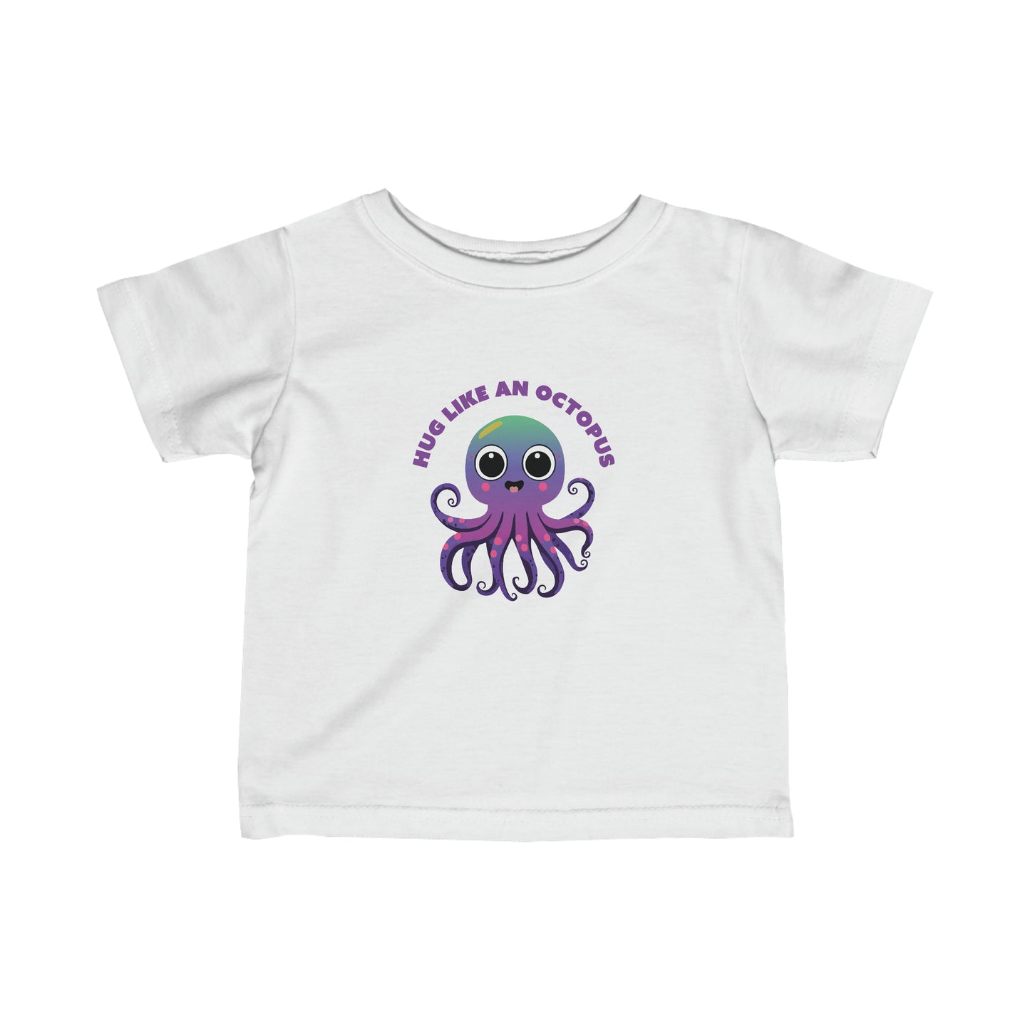 White Hug Like An Octopus Toddler T-Shirt Infant Fine Jersey Tee